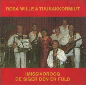 Rosa Wille & Tuukkakkormiut - Imissivorooq